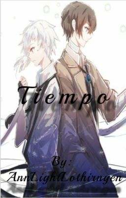 Tiempo | Bungou Stray Dogs | {Dazatsu}