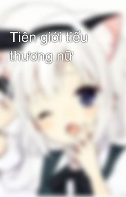 Tiên giới tiểu thương nữ