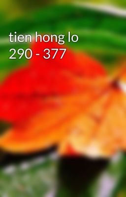 tien hong lo 290 - 377