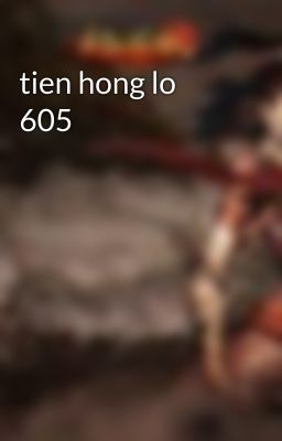 tien hong lo 605