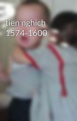 tien nghich 1574-1600