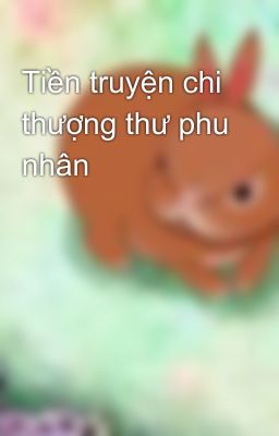 Tiền truyện chi thượng thư phu nhân