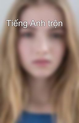 Tiếng Anh trộn