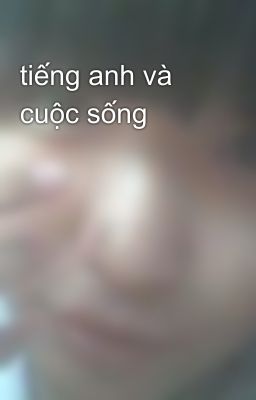 tiếng anh và cuộc sống