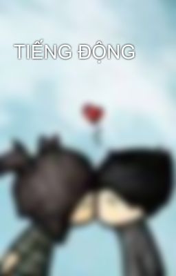 TIẾNG ĐỘNG