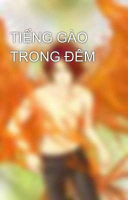 TIẾNG GÀO TRONG ĐÊM