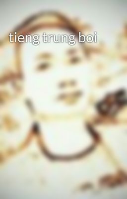 tieng trung boi