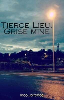 Tierce Lieu, Grise Mine