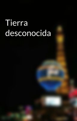 Tierra desconocida