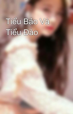 Tiểu Bảo Và Tiểu Đào