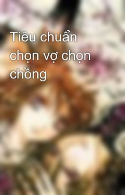 Tiêu chuẩn chọn vợ chọn chồng