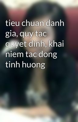 tieu chuan danh gia, quy tac quyet dinh, khai niem tac dong tinh huong