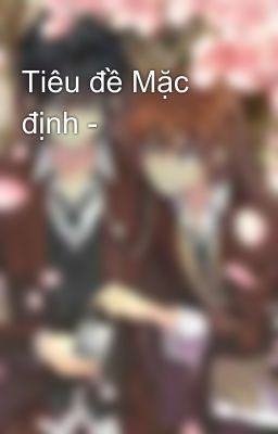 Tiêu đề Mặc định -