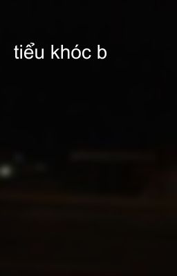 tiểu khóc b