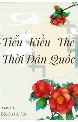 Tiểu Kiều Thê Thời Dân Quốc ( Trọng Sinh)