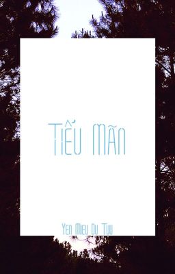 Tiểu Mãn [ĐM-Edit]