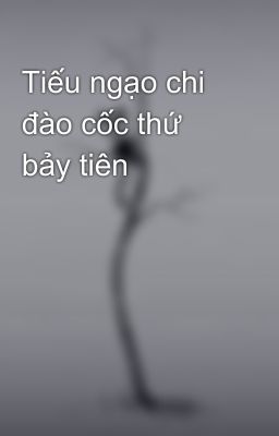 Tiếu ngạo chi đào cốc thứ bảy tiên