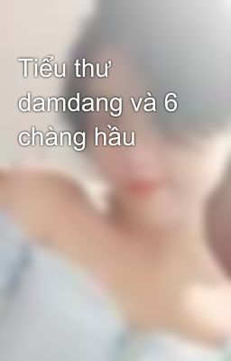 Tiểu thư damdang và 6 chàng hầu