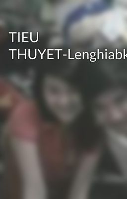 TIEU THUYET-Lenghiabk05