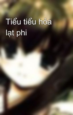 Tiểu tiểu hỏa lạt phi