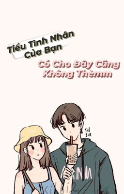 Tiểu Tình Nhân Của Bạn Có Cho Đây Cũng Không Thèm