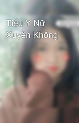 Tiểu Y Nữ Xuyên Không 