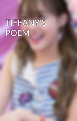 TIFFANY'S POEM