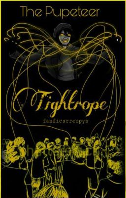 Tightrope - The pupeteer [ON HOLD]