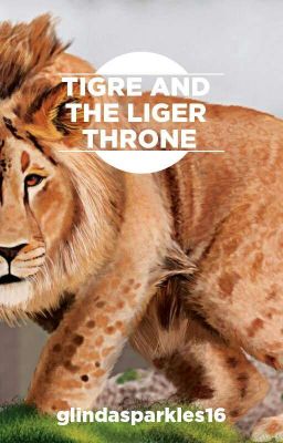 Tigre and the Liger Throne