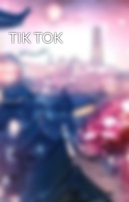 TIK TOK