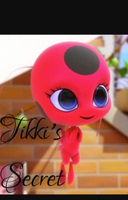 Tikki's Secret