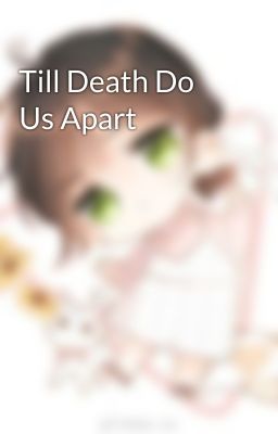 Till Death Do Us Apart