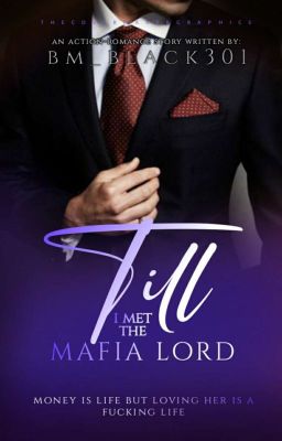 Till i Met The Mafia Lord (R-18) (COMPLETED)Under Editing #Wattys2019