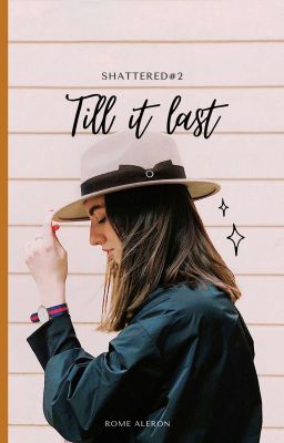 Till It Last (Shattered#2)