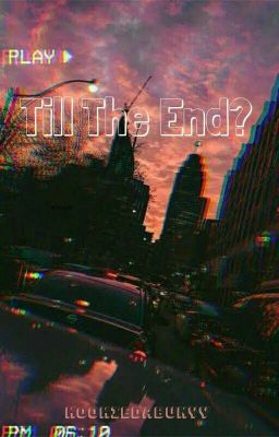 Till The End?