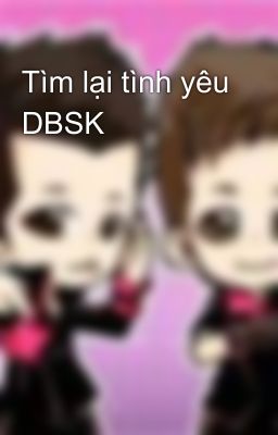 Tìm lại tình yêu DBSK