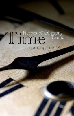 Time (Heroes of Olympus Fanfic) *ON HOLD