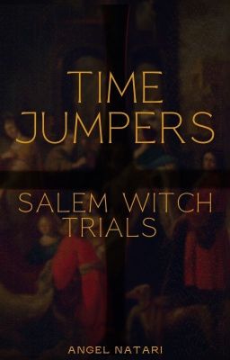 Time Jumpers -Salem Witch Trials-