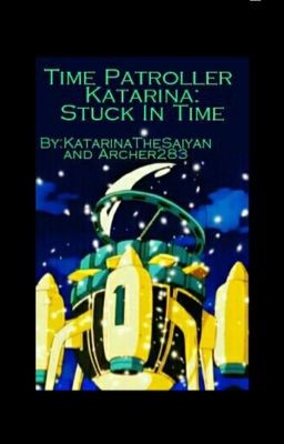 Time patroller Katarina: stuck in time 