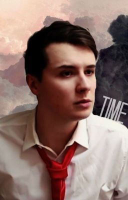 Time | Phan AU (MAJOR grammar editing in progress)