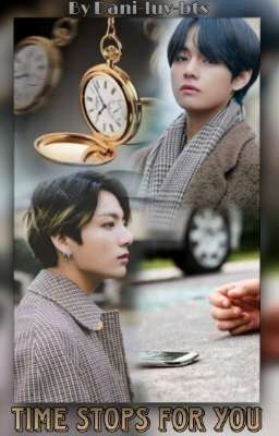 Time Stops For You - A Taekook Short Story.