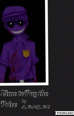 Time to Pay the Price [Purple Guy x Reader]