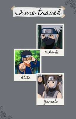 Time Travel || Kakashi, Obito & Yamato