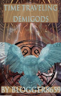 Time Travling Demigods (Lighting Theif)