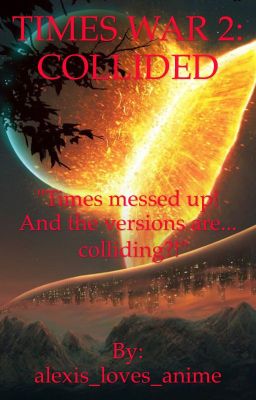 Times War 3: Collided (COMING IN 2018)