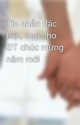 Tin nhắn đặc biệt, đẹp cho ĐT chúc mừng năm mới