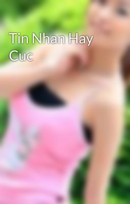 Tin Nhan Hay Cuc