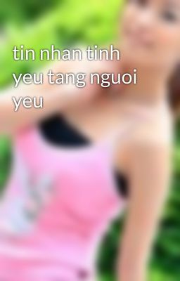 tin nhan tinh yeu tang nguoi yeu