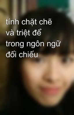 tính chặt chẽ và triệt để trong ngôn ngữ đối chiếu