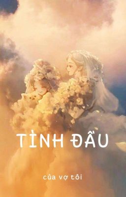 tình đầu của vợ tôi